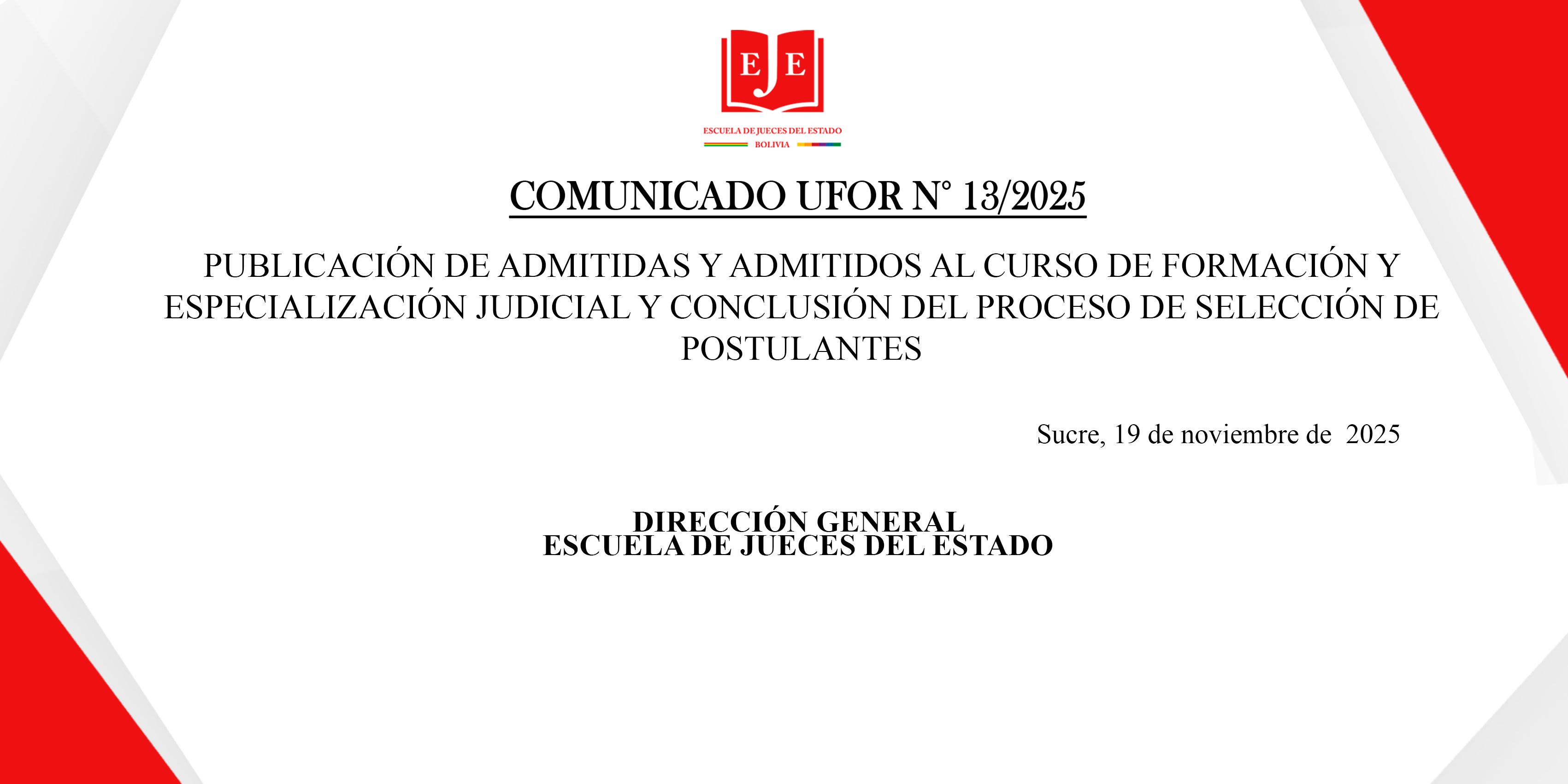 PUBLICACIÓN DE ADMITIDAS Y ADMITIDOS AL CURSO DE FORMACIÓN Y ESPECIALIZACIÓN JUDICIAL Y CONCLUSIÓN DEL PROCESO DE SELECCIÓN DE POSTULANTES