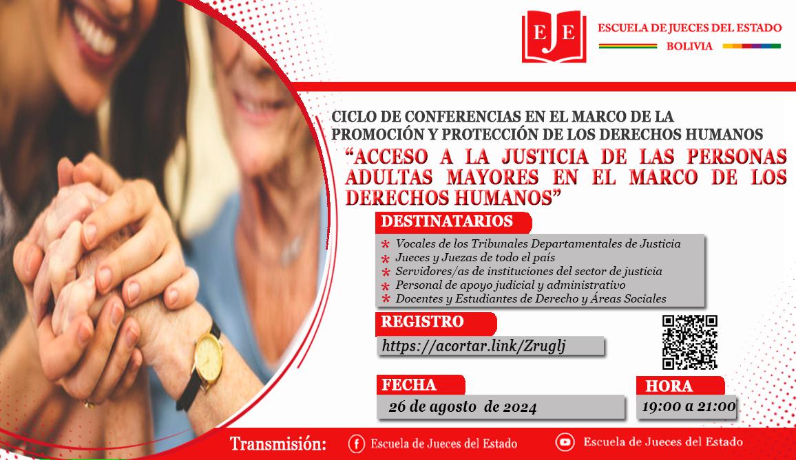 LA EJE TE INVITA SER PARTE DE LA CONFERENCIA " ACCESO A LA JUSTICIA DE LAS PERSONAS ADULTAS MAYORES EN EL MARCO DE LOS DERECHOS HUMANOS"